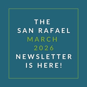 The San Rafael March 2026 Newsletter is here.