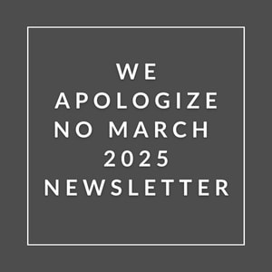 A newsletter cover with the title "We Apologize No March 2025 Newsletter".