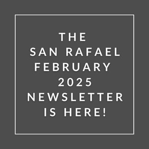 The San Rafael February 2025 newsletter is here.