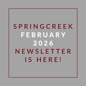 Springcreek February 2026 newsletter is here.