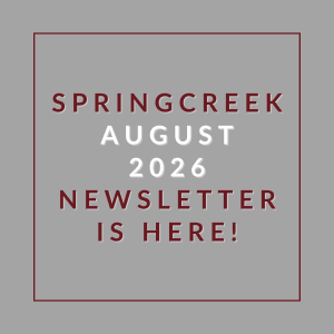 Springcreek August 2026 newsletter is here.