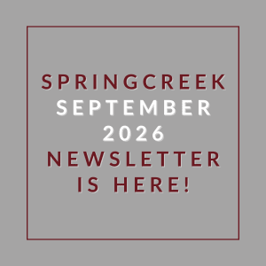 Springcreek September 2026 newsletter is here.