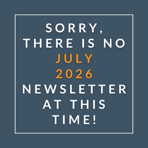 The image displays a message apologizing for the absence of a July 2026 newsletter.