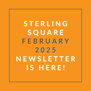 A newsletter for Sterling Square in February 2025 is available.