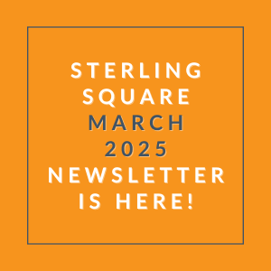 Sterling Square March 2025 newsletter is here.