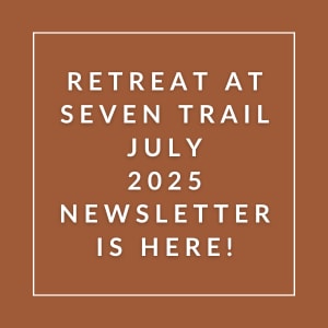 The image announces the availability of the Retreat at Seven Trail July 2025 newsletter.