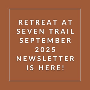 The image announces a newsletter for a retreat at Seven Trail in September 2025.