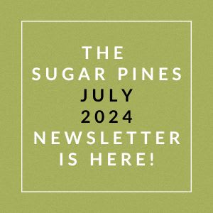 the sugar pines july 2024 newsletter is here