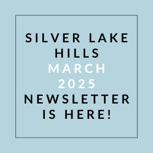 A newsletter for Silver Lake Hills in March 2025 is available.