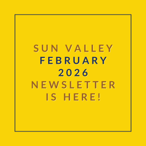 A yellow square with the text "Sun Valley February 2026 Newsletter is here!" written in black.