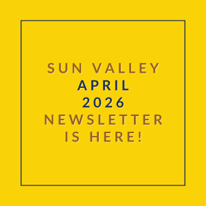 A yellow square with the text "Sun Valley April 2026 Newsletter is here!" written in black.