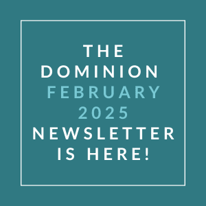 The image announces the release of "The Dominion February 2025 Newsletter."