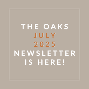 The image announces the availability of The Oaks July 2025 Newsletter.