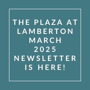 The image announces the release of the Plaza at Lamberton March 2025 newsletter.