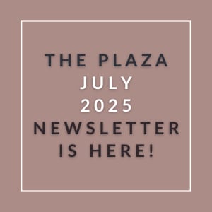 The image announces the availability of The Plaza July 2025 Newsletter.