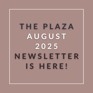 The image announces the availability of "The Plaza August 2025 Newsletter."