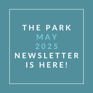 The image announces the availability of the park April 2025 newsletter.