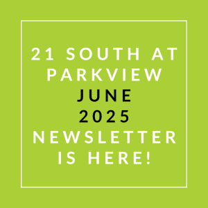 The image announces the availability of the 21 South at Parkview June 2025 newsletter.