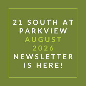 The image announces the availability of the 21 South at Parkview August 2026 newsletter.