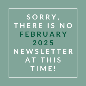 The image displays a message apologizing for the absence of a February 2025 newsletter.