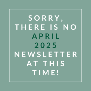 The image displays a message apologizing for the absence of an April 2025 newsletter.