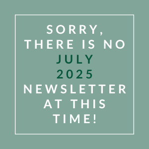 The image displays a message apologizing for the absence of a July 2025 newsletter.