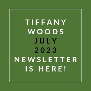 a green background with the words tiffany woods july 23 newsletter is here