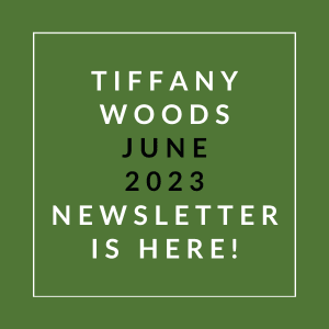 a green background with the words tiffany woods june 23 newsletter is here