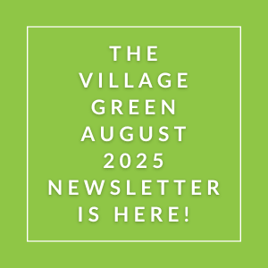 The image announces the availability of the Village Green August 2025 newsletter.