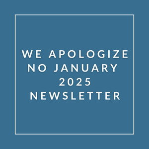 A blue square with text apologizing for the absence of a newsletter in January 2025.