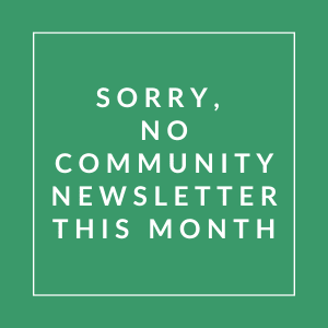 A message apologizing for the absence of a community newsletter.