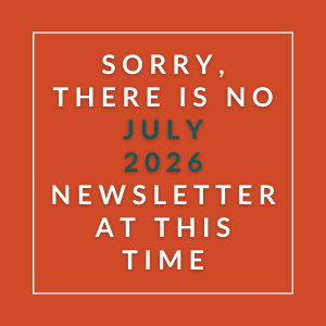 The image displays a message apologizing for the absence of a July 2026 newsletter.