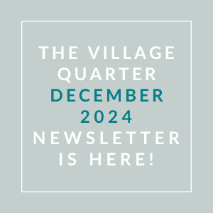 the village quarter november 2024 newsletter is here graphic