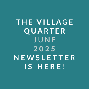 The image is a cover of the Village Quarter June 2025 Newsletter.