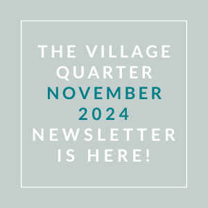 the village quarter november 22 23 newsletter is here graphic