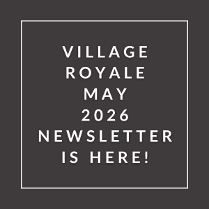 A black and white image announcing the Village Royale May 2026 newsletter.