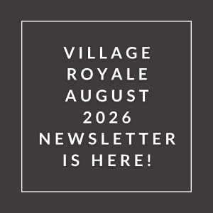 A black and white image announcing the release of the Village Royale August 2026 newsletter.