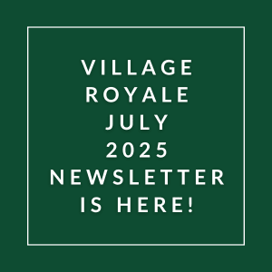 The image is a cover of the Village Royale July 2025 newsletter.