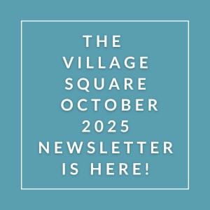 The image announces the availability of the Village Square October 2025 newsletter.