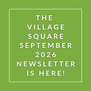 The image announces the availability of the Village Square September 2026 newsletter.
