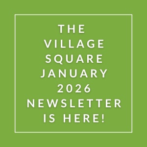 The image announces the availability of the Village Square January 2026 newsletter.
