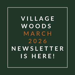 A newsletter for Village Woods is available for March 2026.