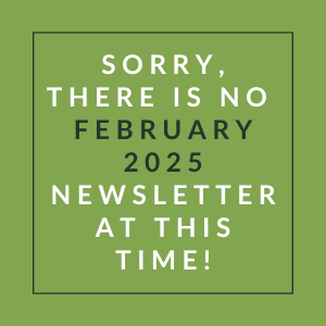 The image displays a message apologizing for the absence of a February 2025 newsletter.