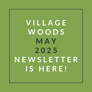 a white box with the words village woods may 2022 newsletter is here