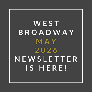 A newsletter for West Broadway in May 2026 is available.