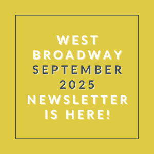 A yellow square with text announcing the West Broadway September 2025 newsletter.