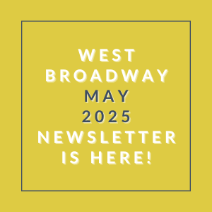 a yellow background with the text west broadway april 2024 newsletter is here