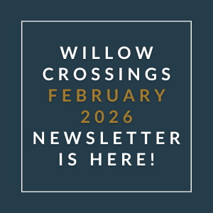A newsletter for Willow Crossings is available for January 2026.