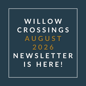 A newsletter for Willow Crossings is available for August 2026.