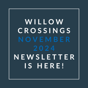 a white box with the words willow crossing november 2024 newsletter is here